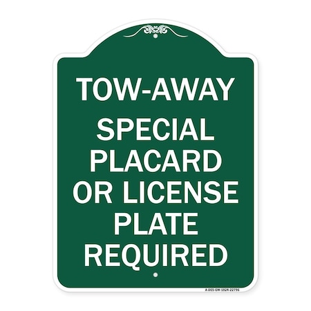 Signmission Tow-Away Special Placard or License Plate Required, Green & White Alum Sign, 18" H, GW-1824-22796 A-DES-GW-1824-22796